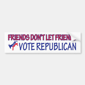 Friends Don't Let Friends Vote Republican Bumper Sticker
