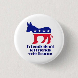 Friends Don't Let Friends Vote Trump button