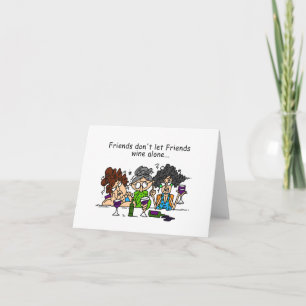 Friends Don't Let Friends Wine Alone Card