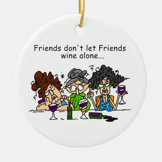 Friends Don't Let Friends Wine Alone Ceramic Tree Decoration (Front)