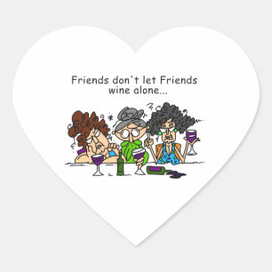 Friends don't let friends wine alone heart sticker