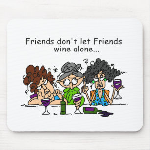 Friends Don't Let Friends Wine Alone Mouse Mat