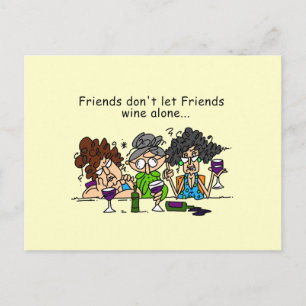 Friends don't let friends wine alone postcard