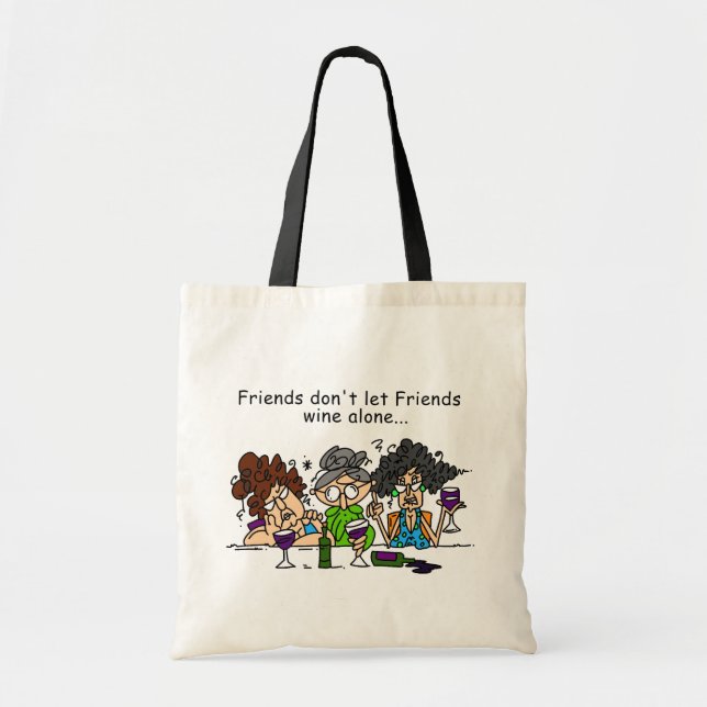 Friends don't let friends wine alone tote bag (Front)