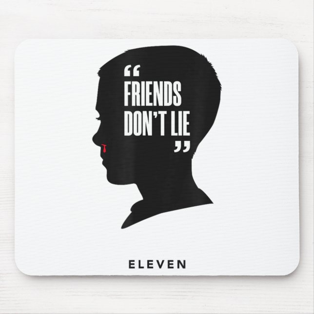 Friends Dont Lie Eleven  Mouse Mat (Front)
