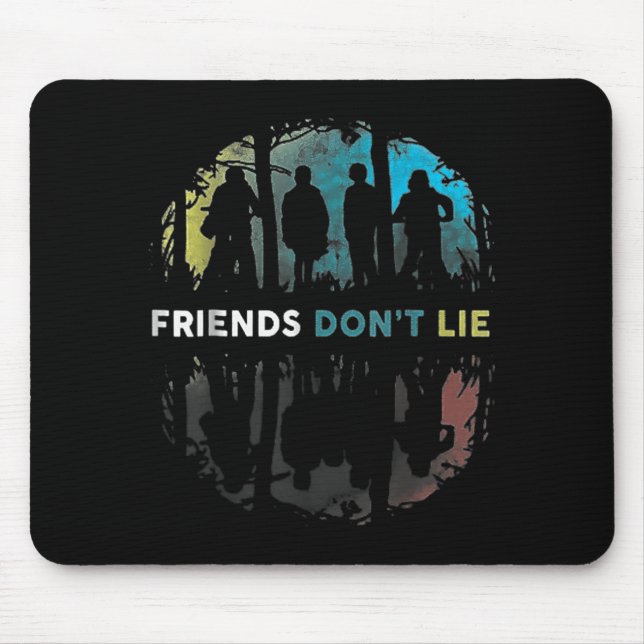 Friends Don't Lie Gift Fandom For Kids Mens Women  Mouse Mat (Front)