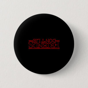 Friends Don't Lie Ide Down 6 Cm Round Badge