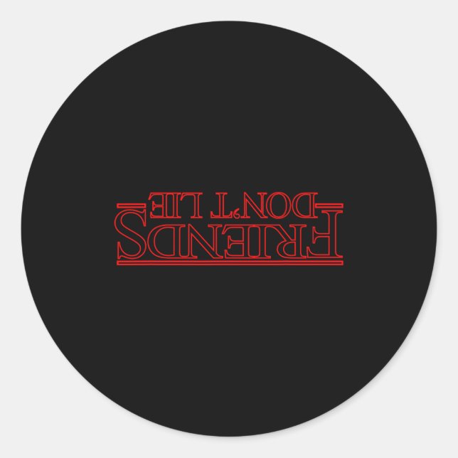 Friends Don't Lie Ide Down  Classic Round Sticker (Front)