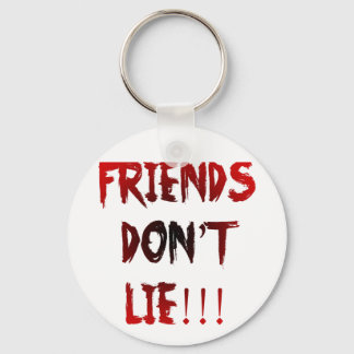 Friends Don't Lie! Key Ring