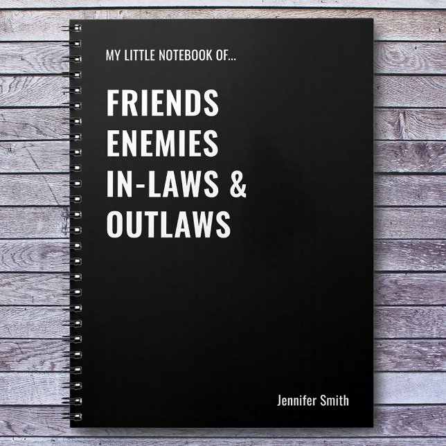 Friends Enemies In-laws Outlaws Funny Notebook (Creator Uploaded)