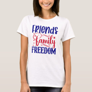 Friends Family Freedom Womens T-Shirt