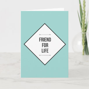 Friends for life card