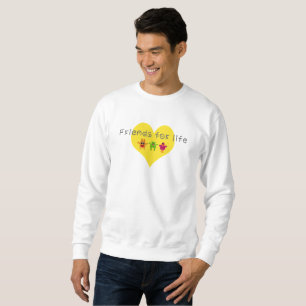 Friends for life sweatshirt