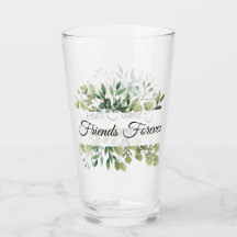 Friends Forever Glass Cup