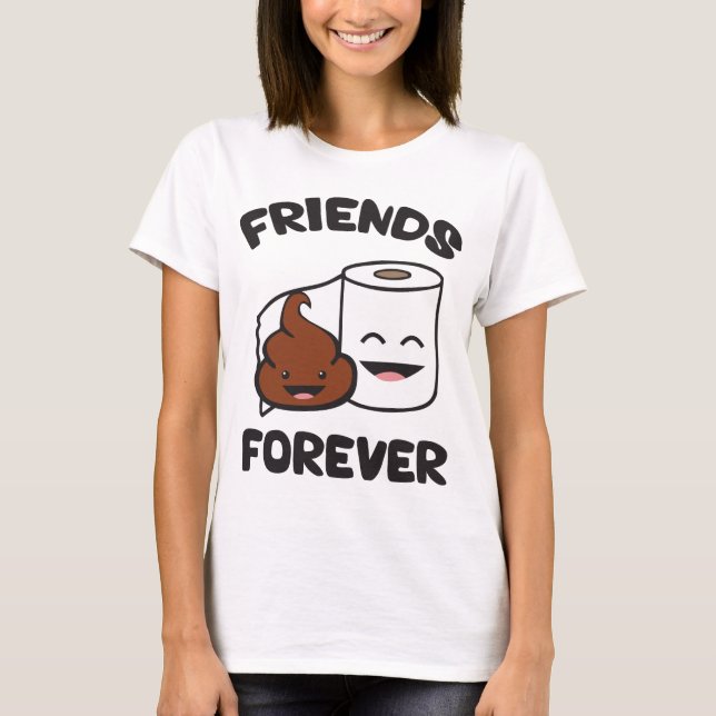 Friends Forever - Poop and Toilet Paper Roll T-Shirt (Front)