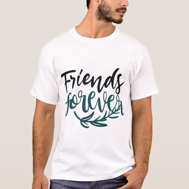 Friends Forever T-Shirt (Front)