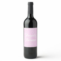 Friends Forever wine Bottle Gift Label