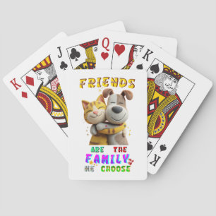 Friends Gaming Are The Family We Choose Playing Cards