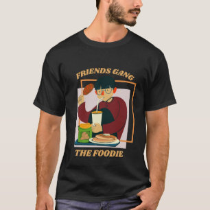 Friends Gang The Foodie Culinary Enthusiast Gift T-Shirt