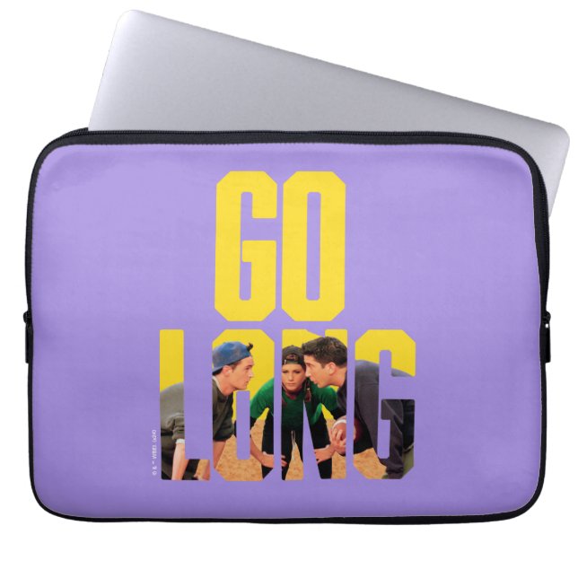 FRIENDS™ | Go Long Quote Laptop Sleeve (Front)