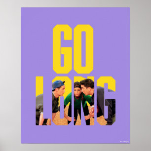 FRIENDS™   Go Long Quote Poster