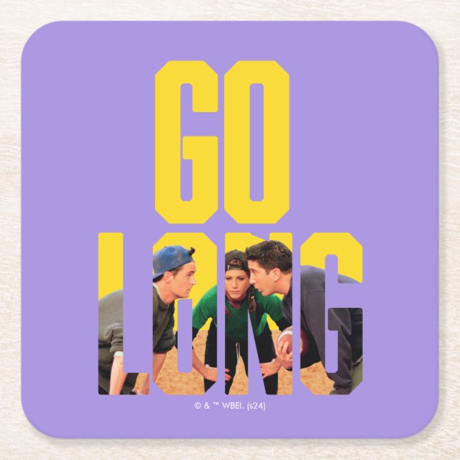 FRIENDS™ | Go Long Quote Square Paper Coaster (Front)
