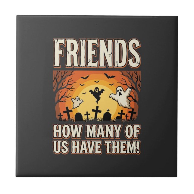 Friends Halloween Ghost Graveyard Design_1 Tile (Front)