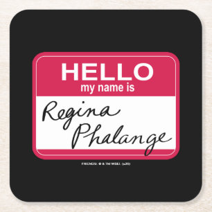 FRIENDS™   Hello My Name is Regina Phalange Square Paper Coaster