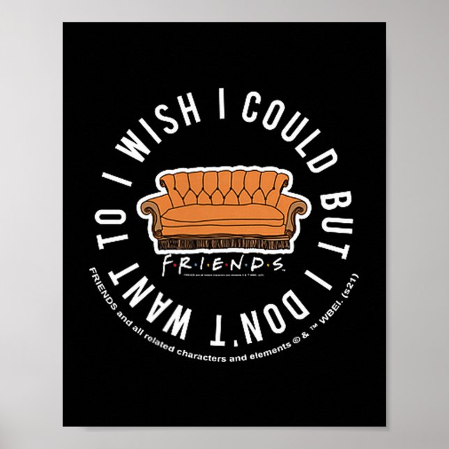 Friends I Wish I Could But I Don't Want To Cket Lo Poster (Front)