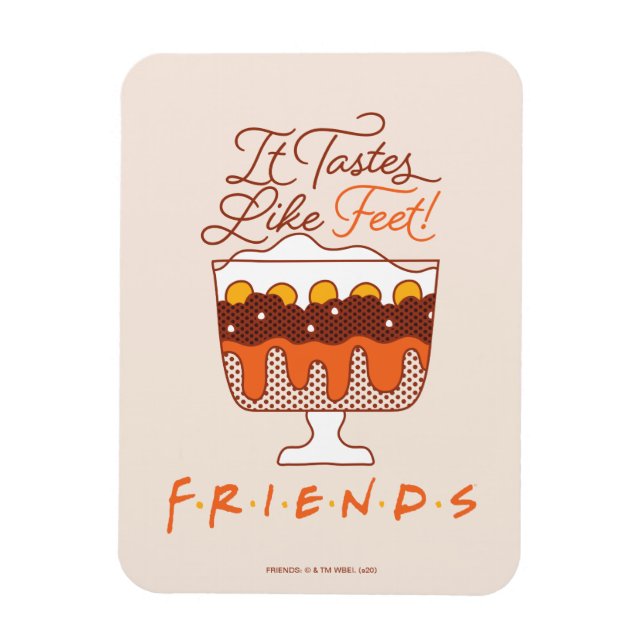 FRIENDS™ | It Tastes Like Feet! Magnet (Vertical)