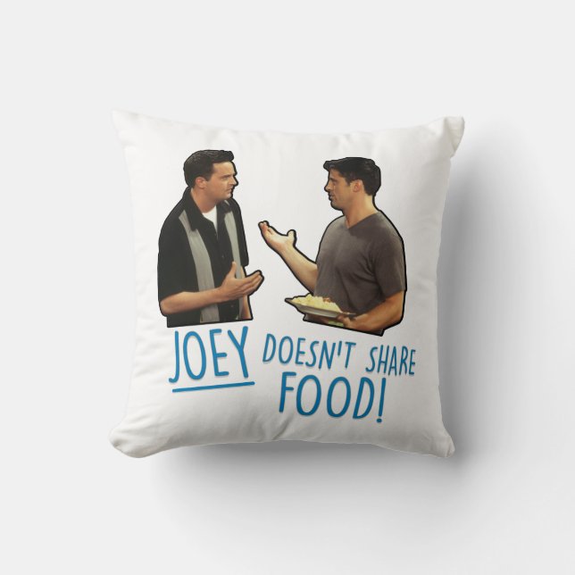 FRIENDS™ | Joey Doesn't Share Food! Cushion (Front)