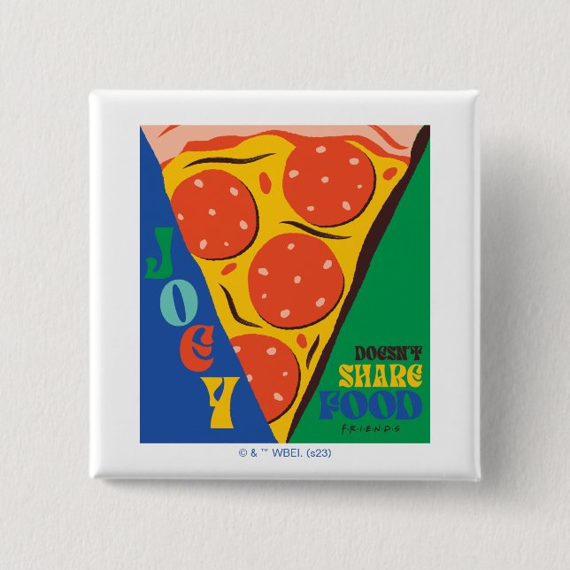 FRIENDS™ | Joey Doesn't Share Food - Pizza Graphic 15 Cm Square Badge (Front)
