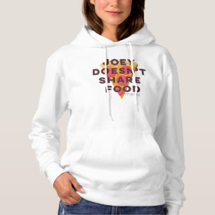 FRIENDS™ Joey Doesn't Share Food - Pizza Hoodie