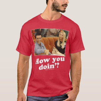 Friends Joey Phoebe How You Doin Picture funny T-Shirt