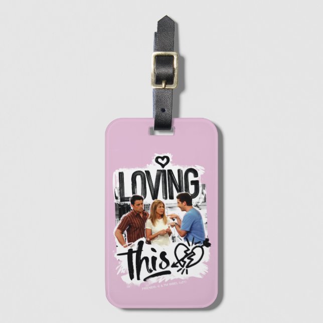 FRIENDS™ | Joey, Rachel, & Ross - Loving This! Luggage Tag (Front Vertical)