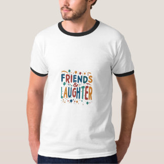 Friends & Laughter T-Shirt Collection 💓👕
