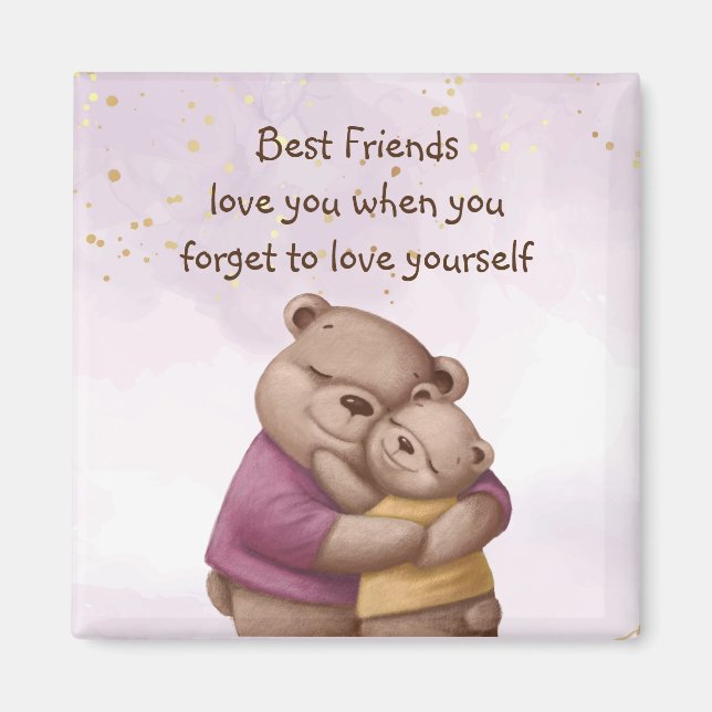 Friends Love Teddy Bear   Love you Inspirational  Magnet (Front)