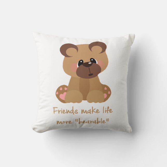 Friends make Life Bearable Inspirational Quote wit Cushion (Front)