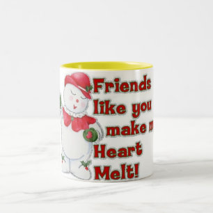 "FRIENDS MAKE YOUR HEART MELT" MUG