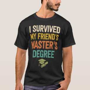 Friends masters degree graduation friend mastered T-Shirt