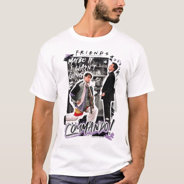 FRIENDS™ | Maybe If I Wasn't Going Commando! T-Shirt (Front)