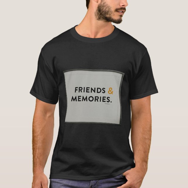 Friends & Memories T-Shirt (Front)