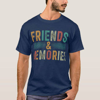 Friends n Memories T-Shirt