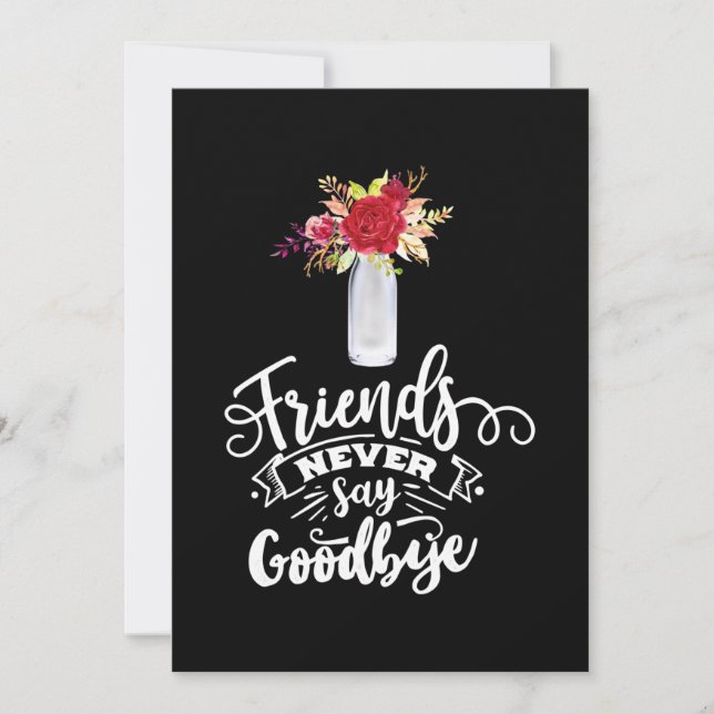 Friends Never Say Goodbye Invitation (Front)