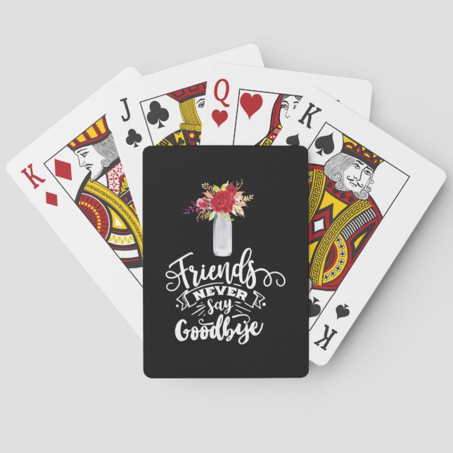 Friends Never Say Goodbye Playing Cards (Back)