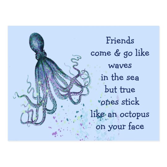 Friends Octopus on your face Fun Friendship Quote Postcard Zazzle.co.uk