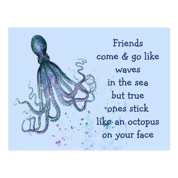 Friends Octopus on your face Fun Friendship Quote Postcard Zazzle.co.uk
