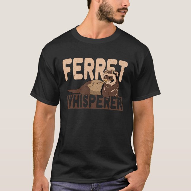 Friends of Ferrets   Ferret Whisperer Graphic Artw T-Shirt (Front)