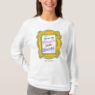 FRIENDS™ Peephole   You're the Monica to my Rach T-Shirt