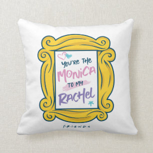 FRIENDS™ Peephole   You're the Monica to my Rachel Cushion
